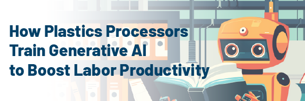 How Plastics Processors Train Generative AI to Boost Labor Productivity