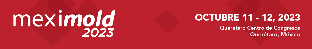 MEXIMOLD 2023 - Octubre 11-12, 2023 Querétaro Centro de Congresos