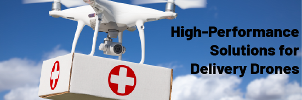 High-Performance Solutions for Delivery Drones