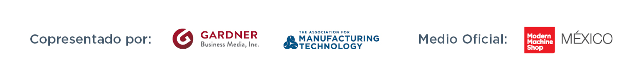 Copresentado por: GBM, AMT     Medio oficial: Modern Machine Shop México