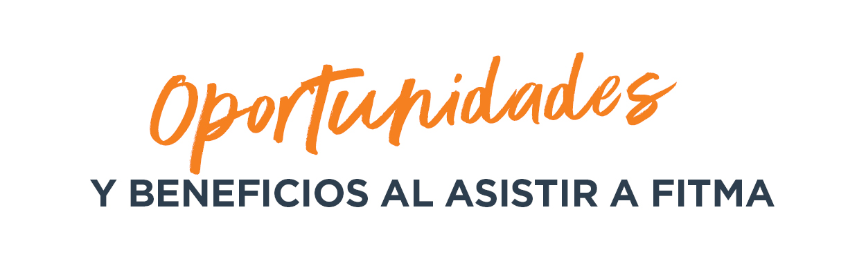 Oportunidades y beneficios al asistir a FITMA