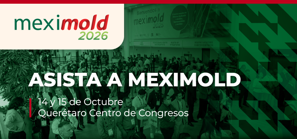 Meximold 2026 | Octubre 14-15, 2026 | Querétaro
