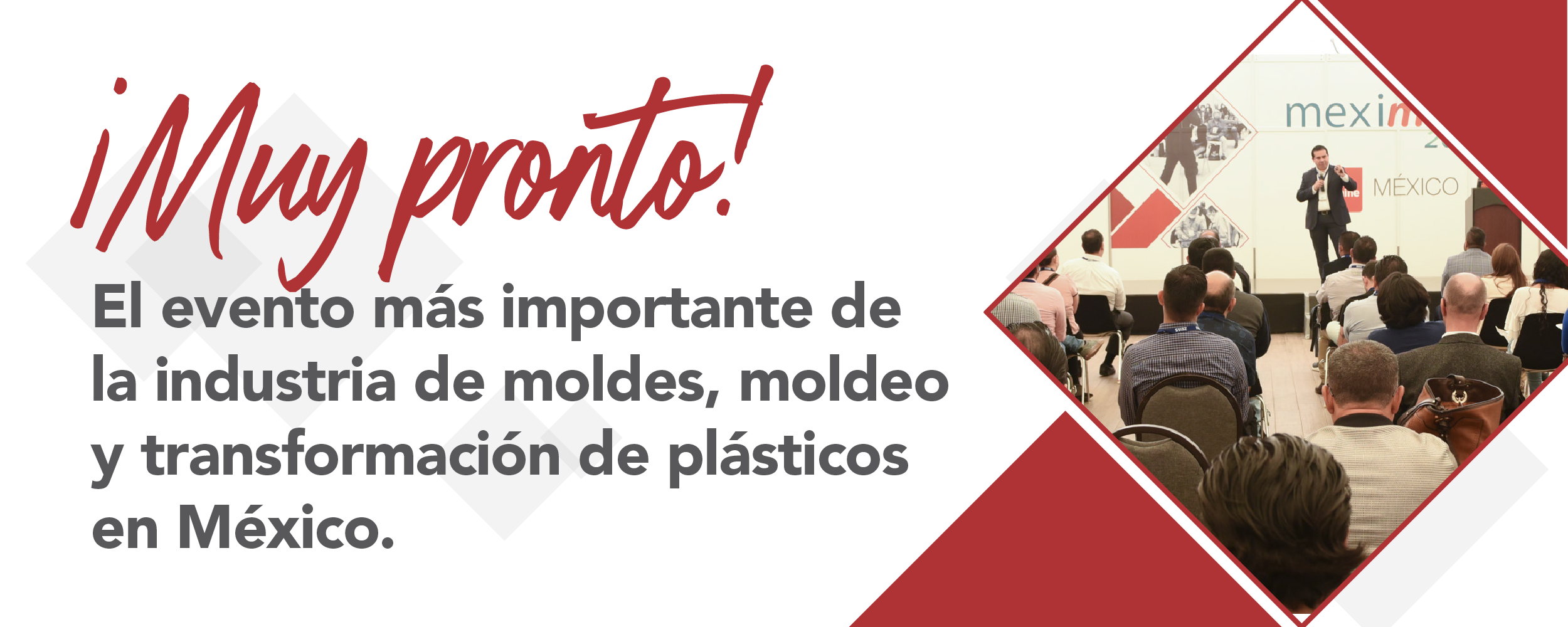 ¡Muy pronto! El evento más importante de la industria de moldes, moldeo y transformación de plásticos en México.